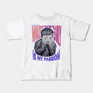 Wake up early is my passion Kids T-Shirt